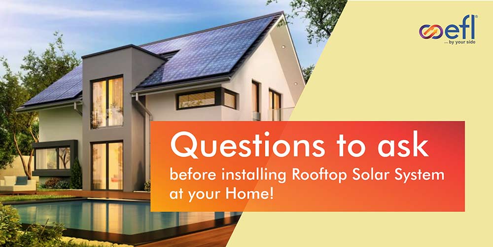 Questions to ask before installing Rooftop Solar System at your Home
