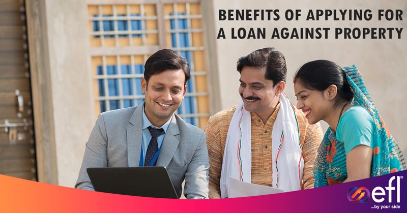 Benefits of Applying for a Loan Against Property (LAP)