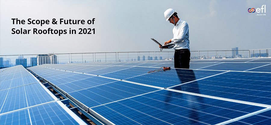 The Scope & Future of Solar Rooftops in 2021