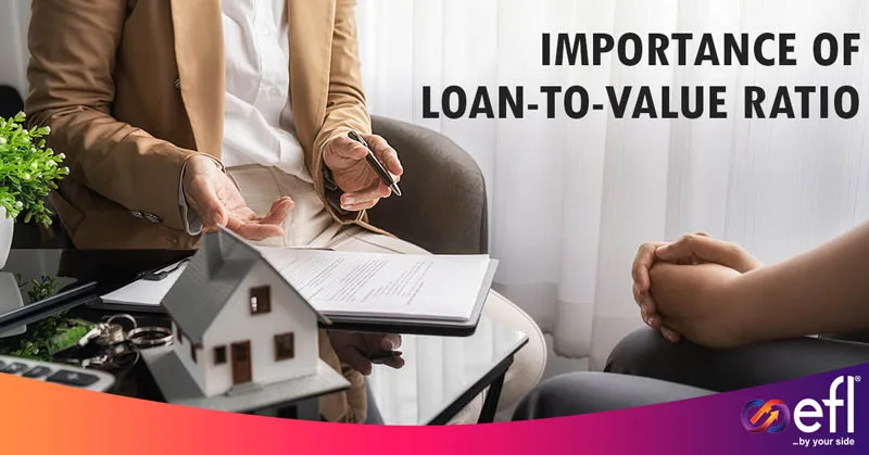 Loan Against Property: Importance of Loan-to-Value Ratio | EFL